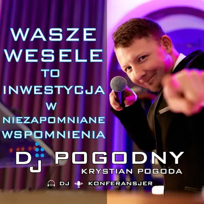 Dj Pogodny Krystian Pogoda - Dj na wesele | oprawa muzyczna imprez | Katowice